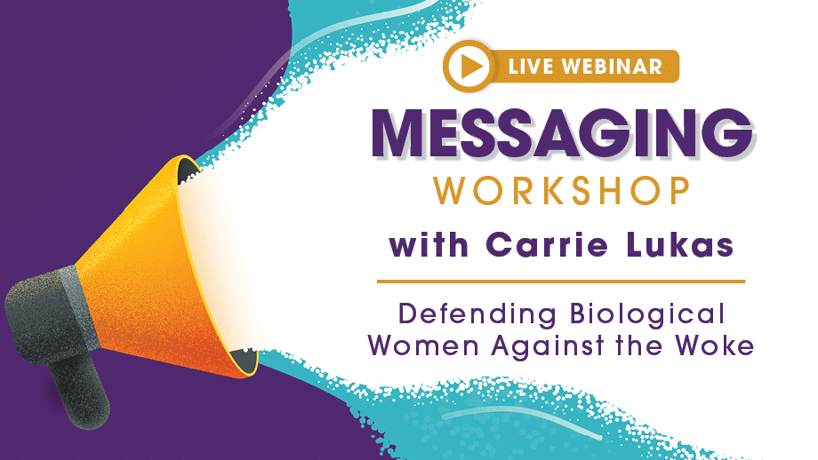 Messaging Workshop: Defending Biological Women Against the Woke