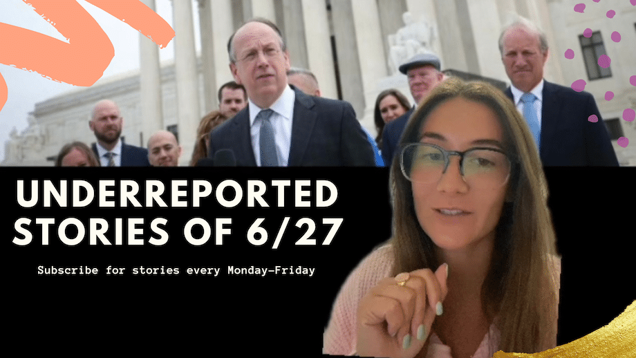 Underreported Stories of June 27