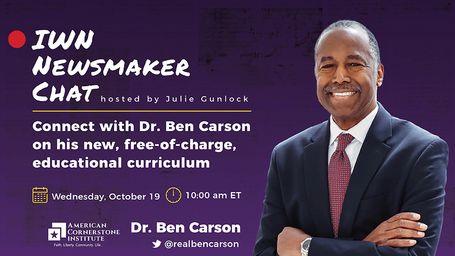 IWN Newsmaker Chat: Connect with Ben Carson on his new, free-of-charge, educational curriculum