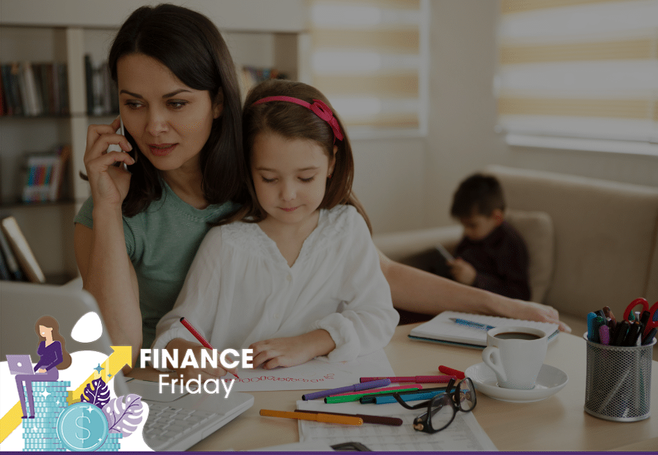 Finance Fridays: Practical Tips for Working Moms in the Workplace