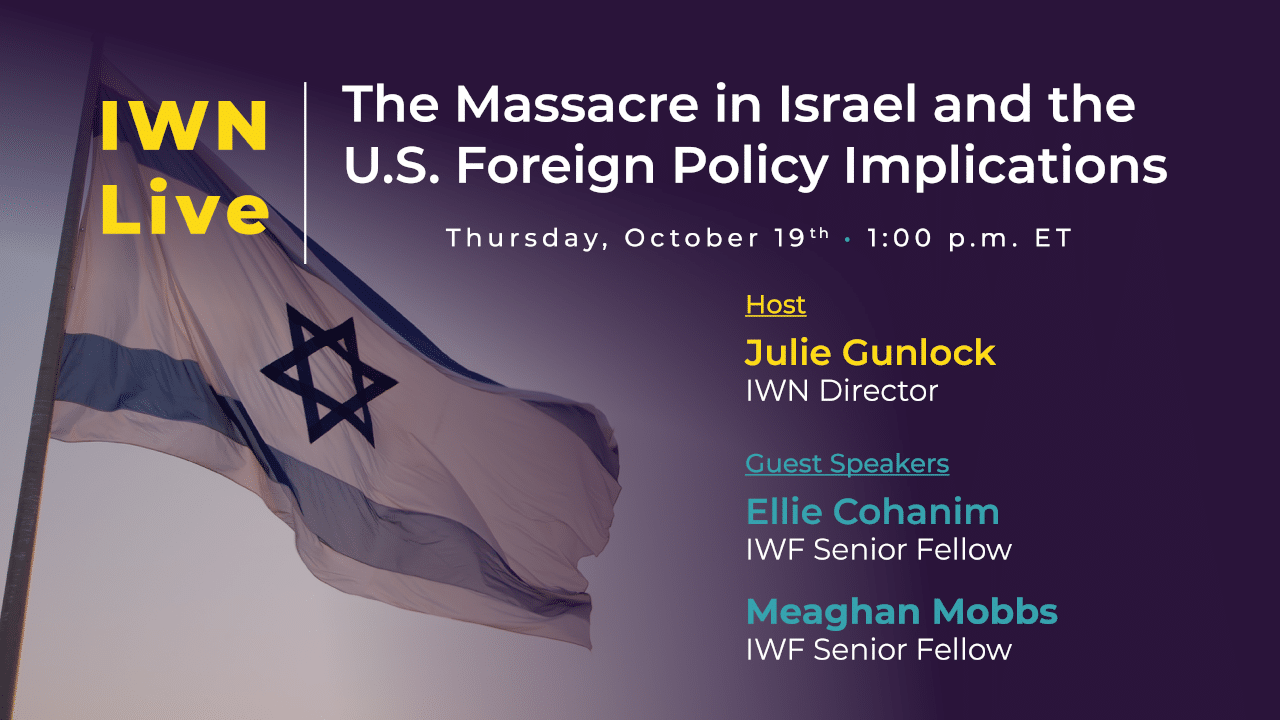 IWN LIVE: The Massacre in Israel and the U.S. Foreign Policy Implications